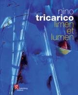 Nino Tricarico. Limen et lumen edito da Gutenberg Edizioni