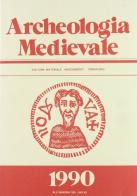 Archeologia medievale (1990) vol.17 edito da All'Insegna del Giglio