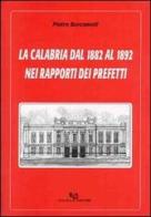 La Calabria dal 1882 al 1892 nei rapporti dei prefetti di Pietro Borzomati edito da Falzea