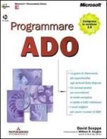 Programmare ADO. Con CD-ROM di David Sceppa edito da Mondadori Informatica
