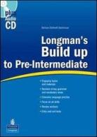 Build up. Pre-intermediate. Per le Scuole superiori. Con CD Audio edito da Pearson Longman