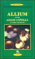 Allium ovvero aglio, cipolla e cuor contento di Clotilde Vesco edito da Scipioni