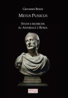 Metus Punicus. Studi e ricerche su Annibale e Roma di Giovanni Brizzi edito da Angelini Photo Editore