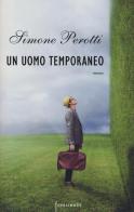 Un uomo temporaneo di Simone Perotti edito da Sperling & Kupfer