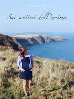 Sui sentieri dell'anima di Cristiana Zampa edito da StreetLib