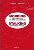 Mobbing. Stalking di Angelo Garofalo edito da Futura Libri