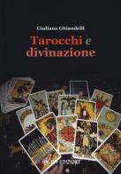 Tarocchi e divinazione di Giuliana Ghiandelli edito da OM