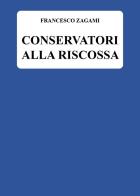 Conservatori alla riscossa di Francesco Zagami edito da Youcanprint