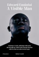 A visible man. Ediz. italiana di Edward Enninful edito da Baldini + Castoldi