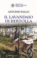 Il lavandaio di Bertolla di Antonio Falco edito da Editrice Tipografia Baima-Ronchetti