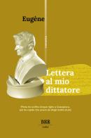 Lettera al mio dittatore di Eugéne edito da Bottega Errante Edizioni