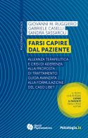 Farsi capire dal paziente. Alleanza terapeutica e crisi di aderenza alla proposta di trattamento: guida avanzata alla formulazione del caso LIBET di Giovanni Maria Ruggiero, Sandra Sassaroli, Gabriele Caselli edito da Giunti Psicologia.IO