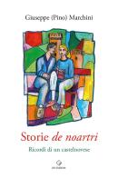 Storie de noartri. Ricordi di un castelnovese di Pino edito da GD Edizioni