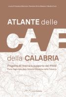 Atlante delle cave della Calabria. Progetto di ricerca a supporto del PRAE Piano Regionale delle Attività Estrattive della Calabria edito da LetteraVentidue