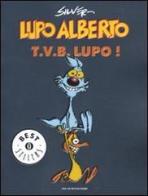 Lupo Alberto. T.v.b. lupo! vol.1 di Silver edito da Mondadori