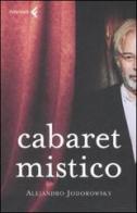 Cabaret mistico di Alejandro Jodorowsky edito da Feltrinelli