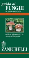 Guida ai funghi di Ewald Gerhardt edito da Zanichelli