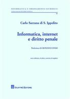 Informatica, internet e diritto penale di Carlo Sarzana di S. Ippolito edito da Giuffrè