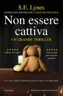 Non essere cattiva di S. E. Lynes edito da Newton Compton Editori