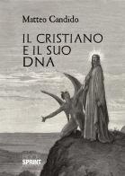 Il cristiano e il suo DNA di Matteo Candido edito da Booksprint