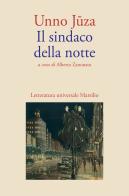 Il sindaco della notte di Jûza Unno edito da Marsilio