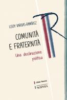 Comunità e fraternità. Una declinazione politica di Leidy Vargas-Ramirez edito da Città Nuova