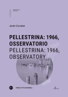 Pellestrina: 1966, osservatorio-Pellestrina: 1966, observatory. Ediz. bilingue di Javier Corvalan edito da Anteferma Edizioni