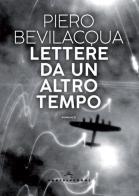 Lettere da un altro tempo di Piero Bevilacqua edito da Castelvecchi
