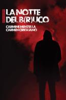 La notte del B(r)uco di Carmine Menzella, Carmen Cirigliano edito da Eretica
