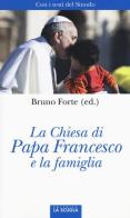 La Chiesa di papa Francesco e la famiglia edito da La Scuola SEI