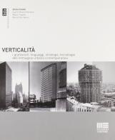 Verticalità. I grattacieli: linguaggi, strategie, tecnologie dell'immagine urbana contemporanea edito da Maggioli Editore