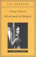 Gli scrupoli di Maigret di Georges Simenon edito da Adelphi