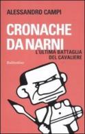 Cronache da Narni. L'ultima battaglia del cavaliere di Alessandro Campi edito da Rubbettino