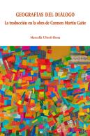 Geografias del dialogo. La traducción en la obra de Carmen Martín Gaite di Marcella Uberti-Bona edito da Ledizioni