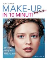 Make-up perfetti in 10 minuti di Boris Entrup edito da Gribaudo