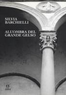 All'ombra del grande gelso di Silvia Barchielli edito da Edizioni della Meridiana