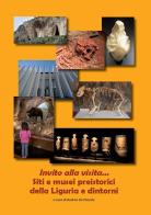 Invito alla visita... Siti e musei preistorici della Liguria e dintorni edito da Ist. Italiano di Preistoria