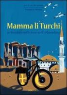 Mamma li turchi. In bicicletta nelle terre dell'apocalisse di Emanuele Bellini edito da Polaris