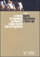 La riforma dei regolamenti parlamentari al banco di prova della XVI legislatura edito da Luiss University Press