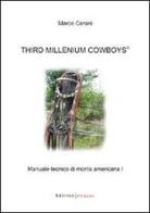 Third millenium cowboys. Manuale tecnico di monta americana vol.1 di Marco Cerani edito da UNI Service