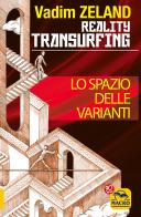 Lo spazio delle varianti. Reality transurfing vol.1 di Vadim Zeland edito da Macro Edizioni