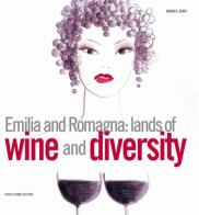 Emilia and Romagna: lands of wine and diversity di Andrea Zanfi edito da Cambi