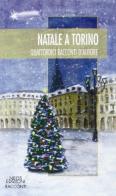 Natale a Torino. Quattordici racconti d'autore edito da Neos Edizioni