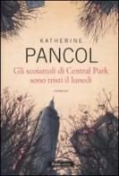 Gli scoiattoli di Central Park sono tristi il lunedì di Katherine Pancol edito da Dalai Editore