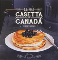 La mia casetta in Canadà di Frédérique Chartrand edito da Guido Tommasi Editore-Datanova