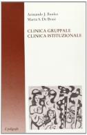 Clinica gruppale. Clinica istituzionale di Armando J. Bauleo, Marta S. De Brasi edito da Il Poligrafo