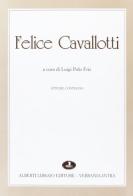 Felice Cavallotti. Atti del Convegno (il 7 marzo 1998) edito da Alberti