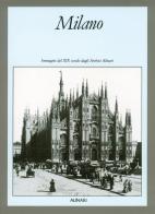 Milano. Ediz. italiana e inglese di Carlo Bertelli edito da Alinari IDEA