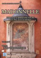 Madonnelle. Edicole e immagini sacre sui palazzi di Roma vol.7 di Maria Cristina Martini edito da MMC Edizioni