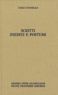 Scritti inediti e postumi. Opere edite ed inedite di Luigi Guanella edito da Nuove Frontiere